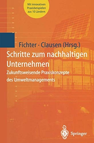 Clausen, Jens / Klaus Fichter (Hrsg.). Schritte zum nachhaltigen Unternehmen - Zukunftsweisende Praxiskonzepte des Umweltmanagements. Springer Berlin Heidelberg, 2011.