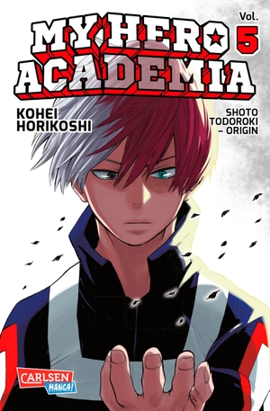 Horikoshi, Kohei. My Hero Academia 05 - Shoto Todoroki - Origin. Carlsen Verlag GmbH, 2017.