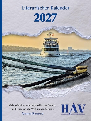 Witt, Sabine (Hrsg.). Literarischer Kalender 2027 - Hamburger Autorenvereinigung e.V., 32 Autoren, Hardcover mit Spiralbindung innen. Texte von: Monika Buttler; Wolf-Ulrich Cropp; Günther Döscher; Hanna Dunkel; JuditFazekas; Lutz Flörke; Uwe Friesel; Pax Gebert; Sibylle Hallberg; Leo Hansen; Heike Suzanne Hartmann-Heesch; Andrea Hessler; Sibylle Hoffmann; Michael Jensen; Antje Kelle; László Kova; Hans Krech; Klaus Landahl; Kerstin Leppert; Elisabeth Melzer-Geissler; Karsten Meyer; Maren Osten; Ralf Plenz; Birgit Rabisch; Lutz Rehkopf; Barbara U. Schumann; Sulamith Sommerfeld; Christine Sterly-Paulsen; Jochen Stüsser-Simpson; Rüdiger Stüwe; Char. Input Verlag, 2026.