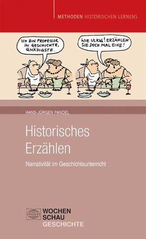 Pandel, Hans-Jürgen. Historisches Erzählen - Narrativität im Geschichtsunterricht. Wochenschau Verlag, 2010.
