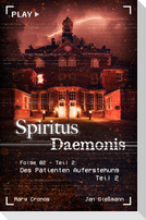 Spiritus Daemonis - Folge 2: Des Patienten Auferstehung (Teil 2)
