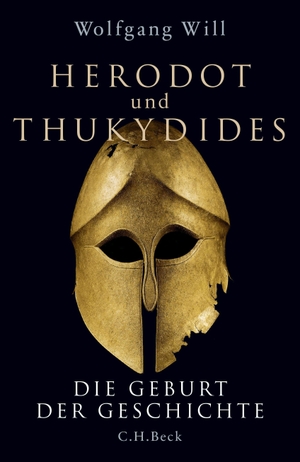 Will, Wolfgang. Herodot und Thukydides - Die Geburt der Geschichte. C.H. Beck, 2020.