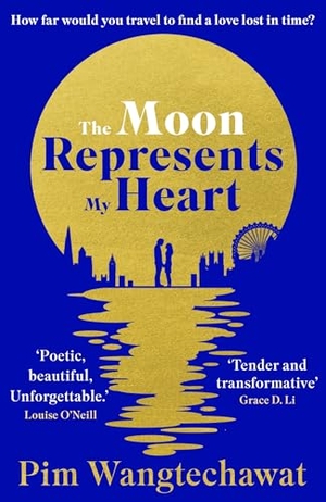 Wangtechawat, Pim. The Moon Represents My Heart. Oneworld Publications, 2024.