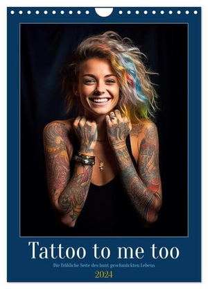 Waurick, Kerstin. Tattoo to me too (Wandkalender 2024 DIN A4 hoch), CALVENDO Monatskalender - Die Vielfalt der Menschen, die sich für Tattoos entscheiden. Calvendo, 2023.