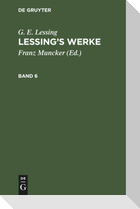 G. E. Lessing: Lessing¿s Werke. Band 6