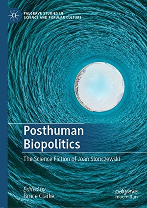 Clarke, Bruce (Hrsg.). Posthuman Biopolitics - The Science Fiction of Joan Slonczewski. Springer International Publishing, 2020.