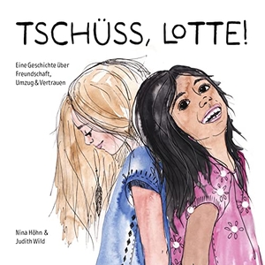 Höhn, Nina. Tschüss, Lotte - Eine Geschichte über Freundschaft, Umzug und Vertrauen. NOVA MD, 2023.