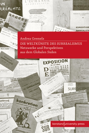 Gremels, Andrea. Die Weltkünste des Surrealismus - Netzwerke und Perspektiven aus dem Globalen Süden. Wallstein Verlag GmbH, 2022.