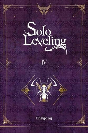 Chugong / Young Im, Hye et al. Solo Leveling, Vol. 4 (novel). Yen Press, 2022.