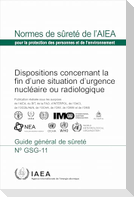 Dispositions Concernant La Fin d'Une Situation d'Urgence Nucléaire Ou Radiologique
