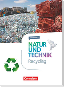 Natur und Technik - Naturwissenschaften 5.-10. Schuljahr - Recycling