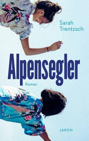 Trentzsch, Sarah. Alpensegler - Roman. Jaron Verlag GmbH, 2026.