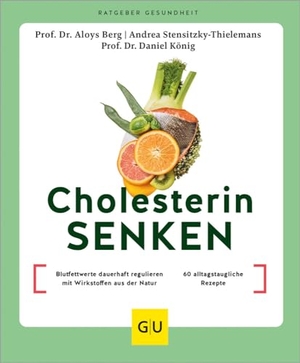 Berg, Aloys / König, Daniel et al. Cholesterin senken - Blutfettwerte dauerhaft regulieren mit Wirkstoffen aus der Natur / 60 alltagstaugliche Rezepte. Graefe und Unzer Verlag, 2024.