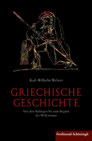 Welwei, Karl-Wilhelm. Griechische Geschichte - Von den Anfängen bis zum Beginn des Hellenismus. Brill I  Schoeningh, 2011.