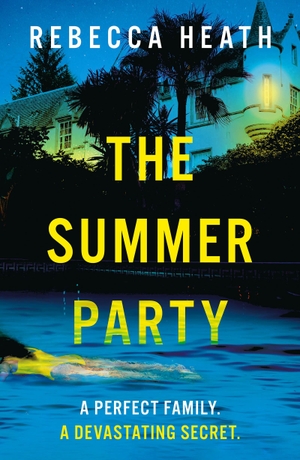 Heath, Rebecca. The Summer Party. Bloomsbury Publishing plc, 2023.