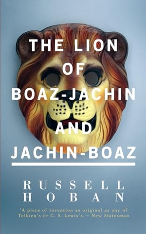 Hoban, Russell. The Lion of Boaz-Jachin and Jachin-Boaz. Valancourt Books, 2015.