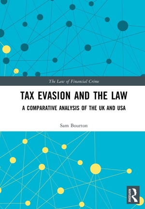 Bourton, Sam. Tax Evasion and the Law - A Comparative Analysis of the UK and USA. Taylor & Francis Ltd (Sales), 2026.
