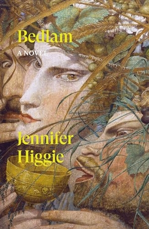 Higgie, Jennifer. Bedlam - A Novel. Verso Books, 2026.