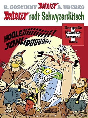 Goscinny, René / Albert Uderzo. Asterix redt Schwyzerdütsch - Der große Mundart-Sammelband. Egmont Comic Collection, 2016.