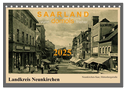 Saarland - vunn domols (frieher), Landkreis Neunkirchen (Tischkalender 2025 DIN A5 quer), CALVENDO Monatskalender