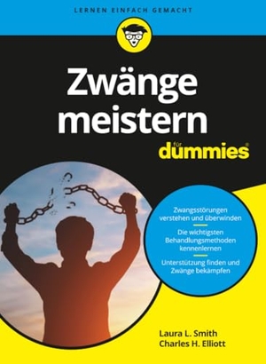 Elliott, Charles H. / Laura Smith. Zwänge meistern für Dummies. Wiley-VCH GmbH, 2019.