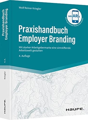 Kriegler, Wolf Reiner. Praxishandbuch Employer Branding - Mit starker Arbeitgebermarke eine sinnstiftende Arbeitswelt gestalten. Haufe-Lexware GmbH, 2022.