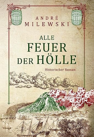 Milewski, André. Alle Feuer der Hölle. Books on Demand, 2023.
