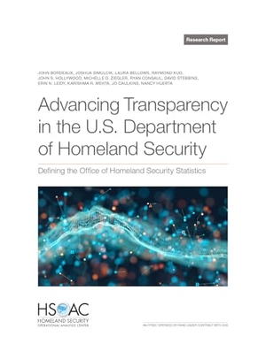 Bordeaux, John / Mehta, Karishma R et al. Advancing Transparency in the U.S. Department of Homeland Security - Defining the Office of Homeland Security Statistics. RAND Corporation, 2025.