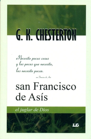 Chesterton, G. K. / G. H. Chesterton. San Francisco de Asís : el juglar de Dios. Equipo Difusor Del Libro S.l., 2020.