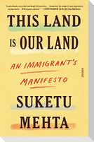 This Land Is Our Land: An Immigrant's Manifesto