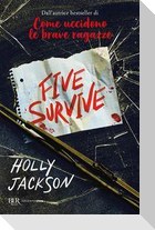 Five survive