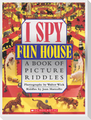 I Spy Fun House: A Book of Picture Riddles