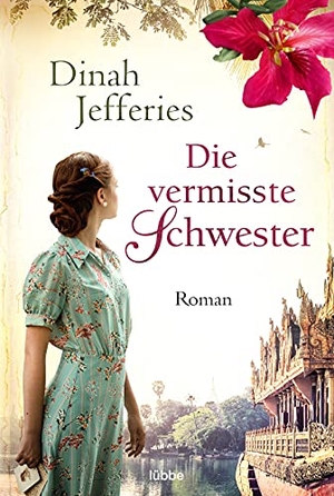 Jefferies, Dinah. Die vermisste Schwester - Roman. Lübbe, 2021.