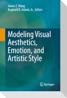 Modeling Visual Aesthetics, Emotion, and Artistic Style