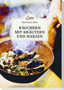 Das kleine Buch: Räuchern mit Kräutern und Harzen
