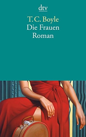 Boyle, Tom Coraghessan. Die Frauen - Roman. dtv Verlagsgesellschaft, 2010.