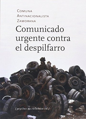 García Calvo, Agustín / Luis Andrés Bredlow Wenda. Comunicado urgente contra el despilfarro. Pepitas de calabaza, 2016.
