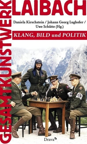 Kirschstein, Daniela / Johann Georg Lughofer et al (Hrsg.). Gesamtkunstwerk Laibach - Klang, Bild und Politik. Drava Verlag, 2018.