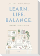 Learn. Life. Balance. - Stressfrei zum Lernerfolg