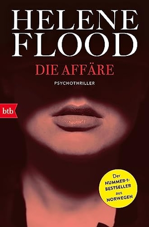Flood, Helene. Die Affäre - Psychothriller. Btb, 2023.