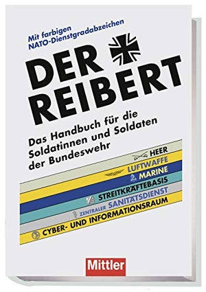 Bocklet, Wilhelm / Jan-Phillipp Weisswange (Hrsg.). Der Reibert - Das Handbuch für die Soldatinnen und Soldaten der Bundeswehr. Mittler im Maximilian Vlg, 2022.