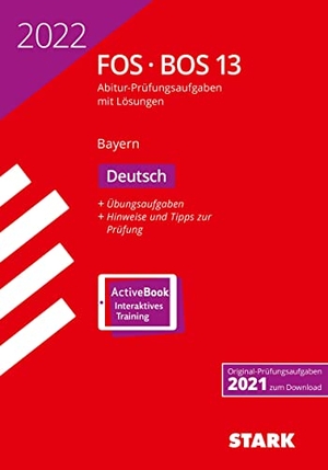 STARK Abiturprüfung FOS/BOS Bayern 2022 - Deutsch 13. Klasse. Stark Verlag GmbH, 2021.