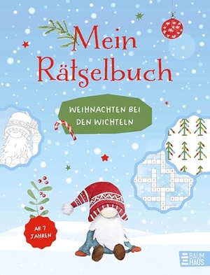 Mein Rätselbuch - Weihnachten bei den Wichteln - Lustige und knifflige Wichtel-Rätsel für Kinder ab 7 Jahren. Baumhaus Verlag GmbH, 2025.