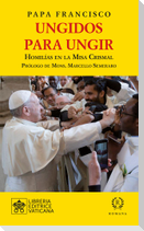 Ungidos para ungir : homilías en la misa crismal