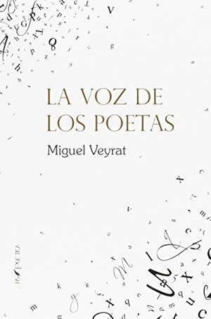Veyrat, Miguel. La voz de los poetas. Ars Poetica, 2017.