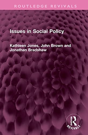Jones, Kathleen / Brown, John et al. Issues in Social Policy. Routledge, 2023.