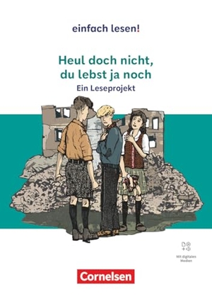 Pape, Myra / Beate Winkler-Pedernera. Heul doch nicht, du lebst ja noch - Ein Leseprojekt nach dem gleichnamigen Jugendbuch von Kirsten Boie - Ausgabe ab 2024 - Empfohlen für das 8.-10. Schuljahr - Arbeitsbuch mit Lösungen und Audios. Cornelsen Verlag GmbH, 2025.