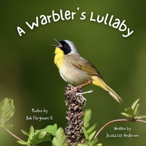Anderson, Jessica Lee. A Warbler's Lullaby. AO Press, 2026.