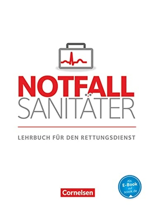 Baller, Georg / Bsullak-Trepte, Michael et al. Notfallsanitäter - Rettungsdienst - Lehrbuch. Cornelsen Verlag GmbH, 2014.