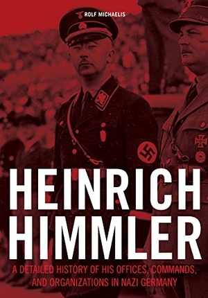 Michaelis, Rolf. Heinrich Himmler: A Detailed History of His Offices, Commands, and Organizations in Nazi Germany. Schiffer Publishing, 2017.